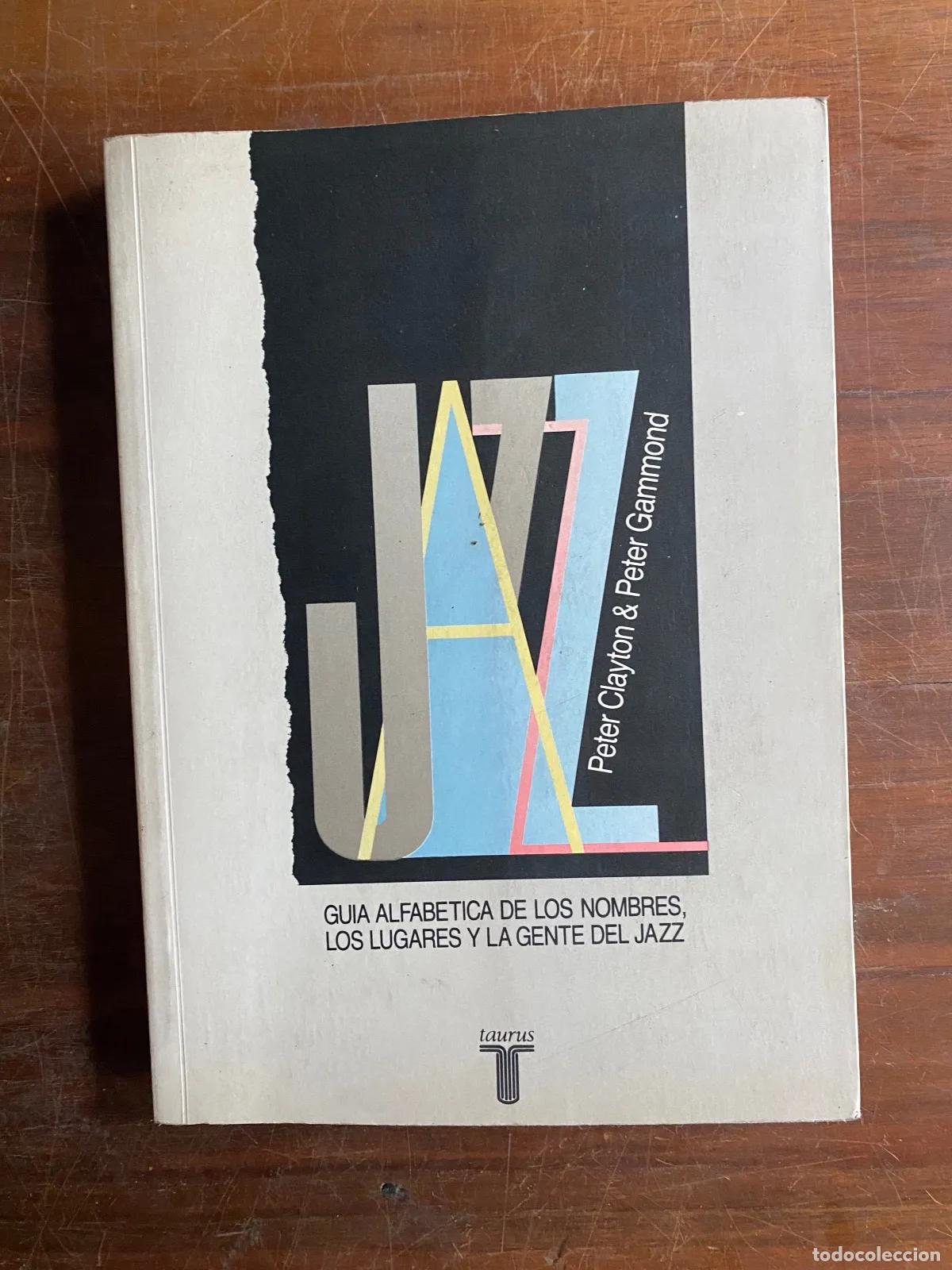 Libros de segunda mano: Peter Clayton y Peter Gammond - Jazz Guia alfabetica de los nombres, los lugares y la gente del jazz