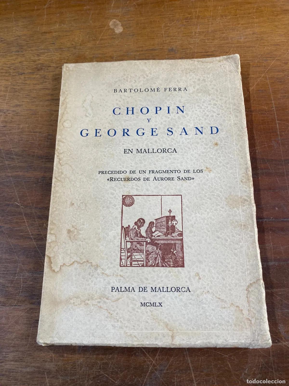 Libros de segunda mano: Bartolome Ferra - Chopin y George Sand en Mallorca