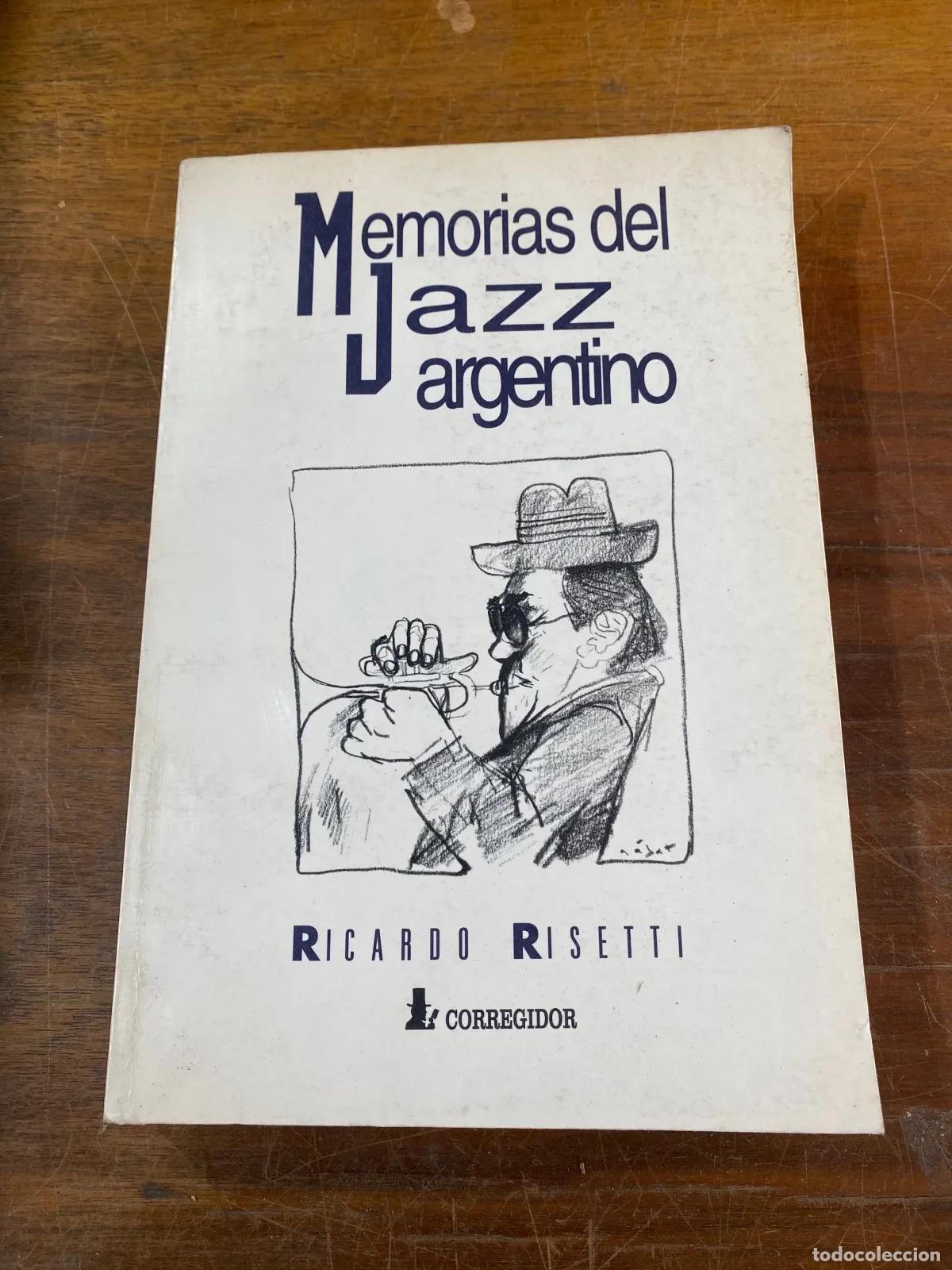 Libros de segunda mano: Ricardo Risetti - Memorias del jazz argentino
