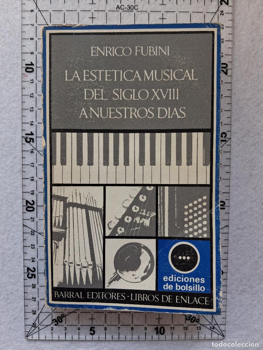 Libros de segunda mano: Enrico Fubini - La est&eacute;tica musical del siglo XVIII a nuestros d&iacute;as - Ed. Barral 1971