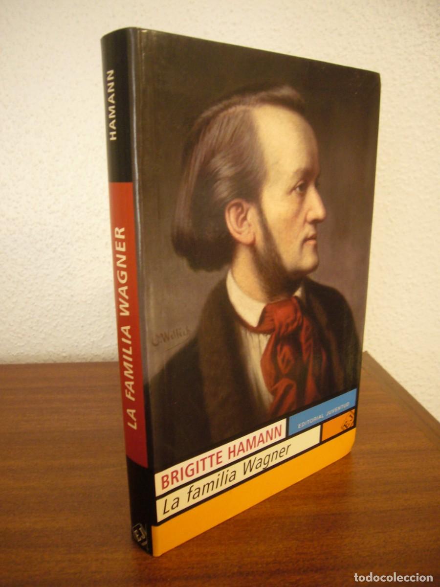 Libros de segunda mano: BRIGITTE HAMANN: LA FAMILIA WAGNER (JUVENTUD, 2009) MUY BUEN ESTADO. RARO.