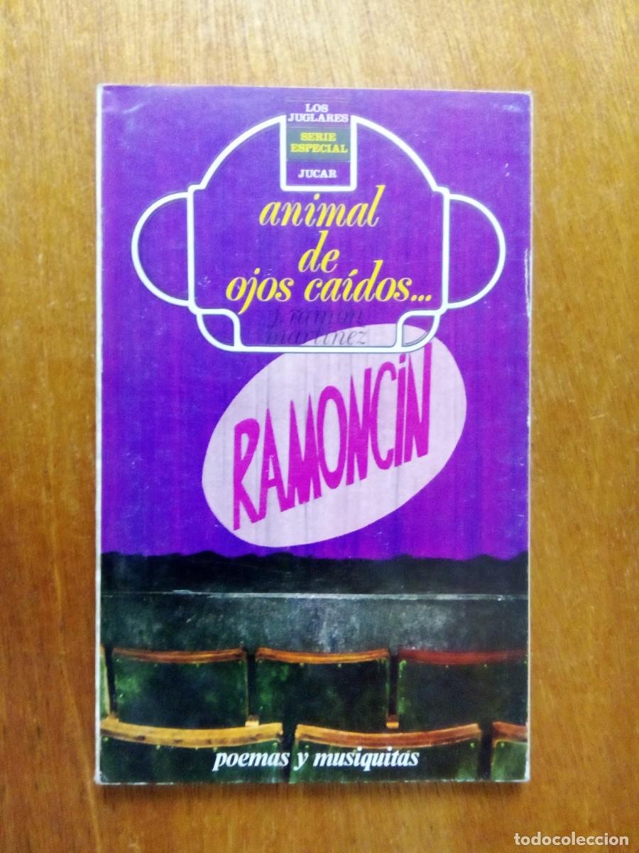 Libros de segunda mano: ANIMAL DE OJOS CAIDOS, J. RAMON MARTINEZ RAMONCIN, POEMAS Y MUSIQUITAS, LOS JUGLARES, JUCAR, 1979