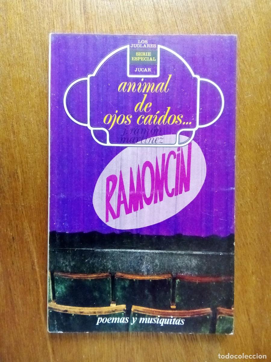 Libros de segunda mano: ANIMAL DE OJOS CAIDOS, J. RAMON MARTINEZ RAMONCIN, POEMAS Y MUSIQUITAS, LOS JUGLARES, JUCAR, 1979