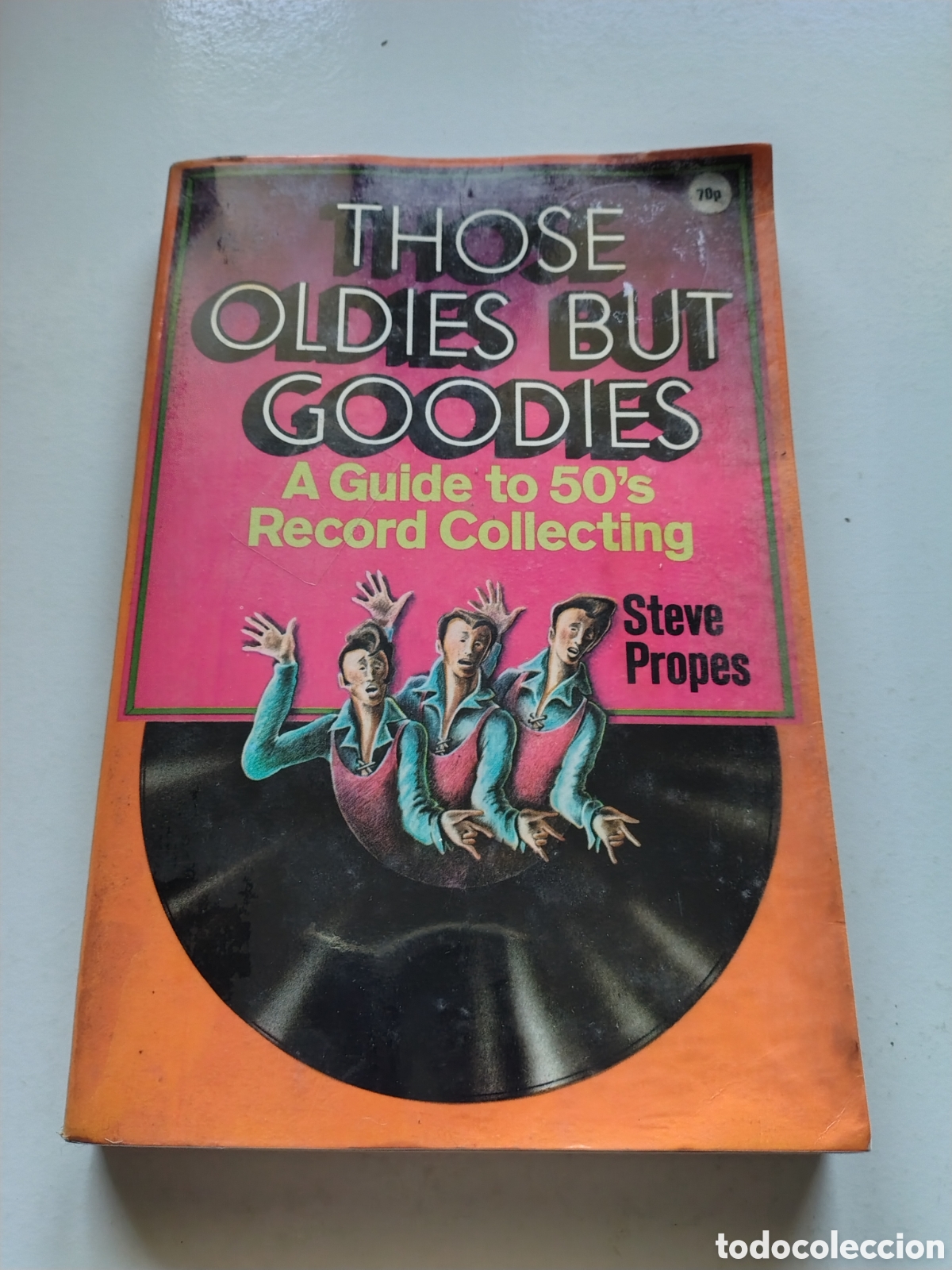 Libros de segunda mano: THOSE OLDIES BUT GOODIES A Guide to 50s Record Collecting 1973 COLLIER UK 194 PAGINAS STEVE PROPES