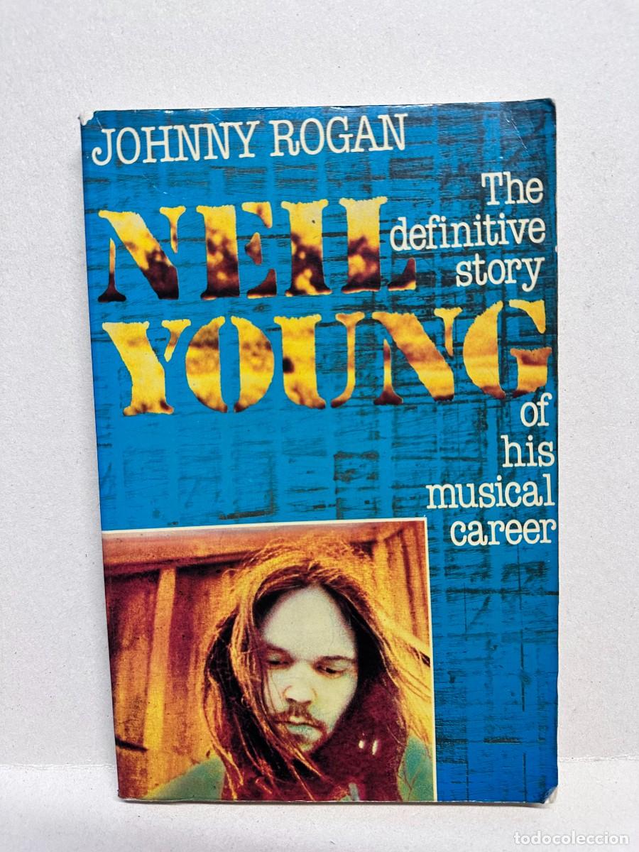 Libros de segunda mano: Johnny Rogan - Neil Young : the Definitive Story of His Musical Career