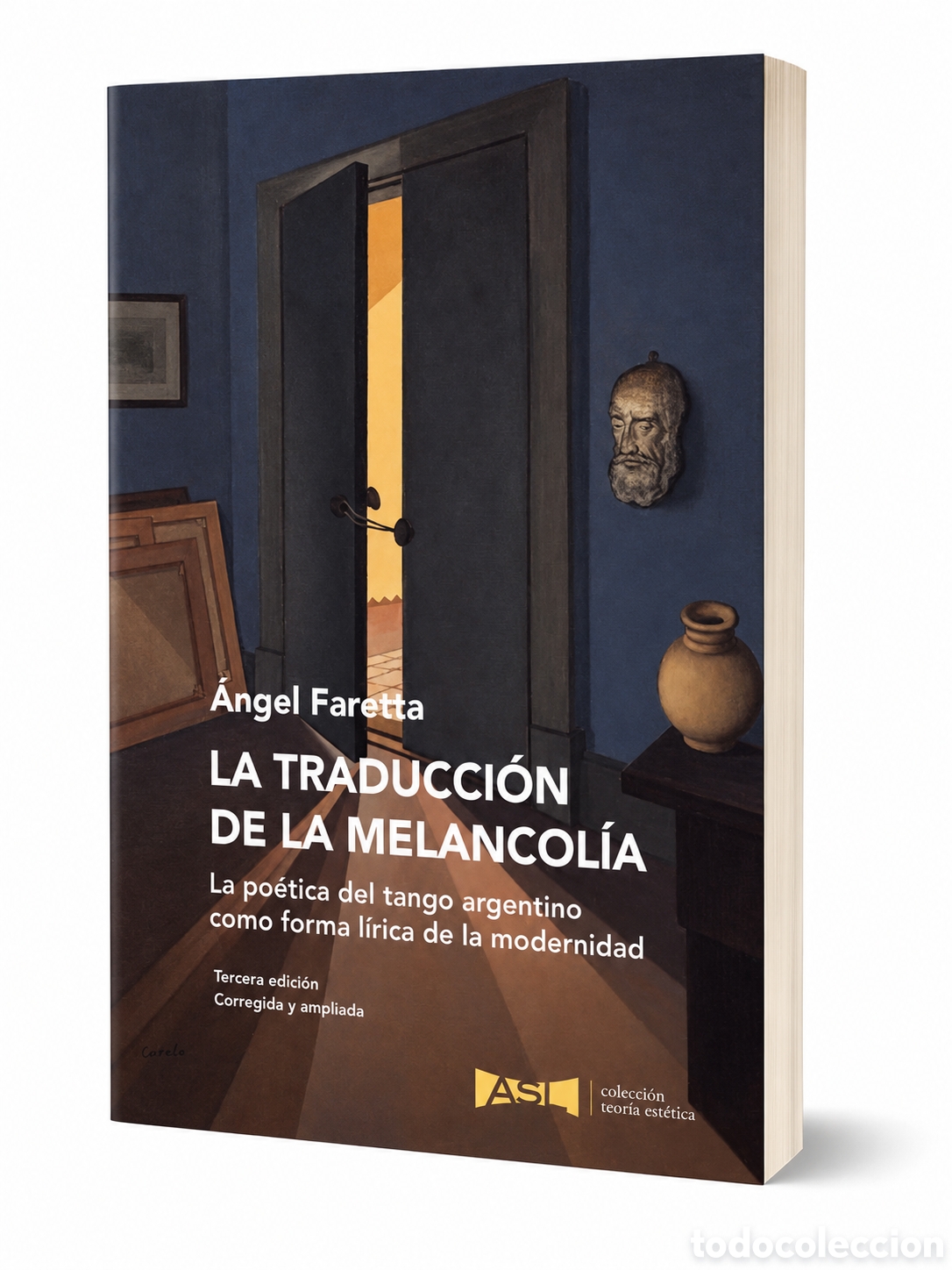 Libros de segunda mano: &Aacute;ngel Faretta &ndash; La traducci&oacute;n de la melancol&iacute;a. La po&eacute;tica del tango argentino como forma... - LML