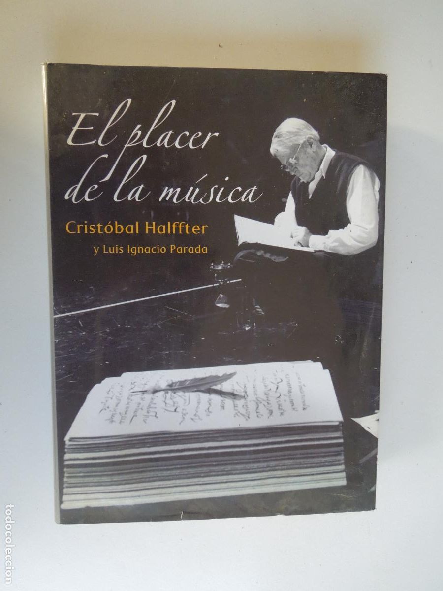 Libros de segunda mano: EL PLACER DE LA MUSICA - CRISTOBAL HALFFTER Y LUIS IGNACIO PARADA - 2004 S&Iacute;NTESIS