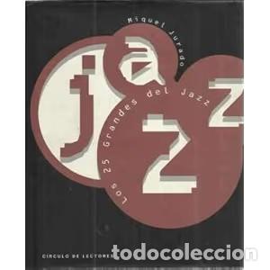 Libros de segunda mano: Los 25 grandes del Jazz - Miquel Jurado - C&iacute;rculo de Lectores