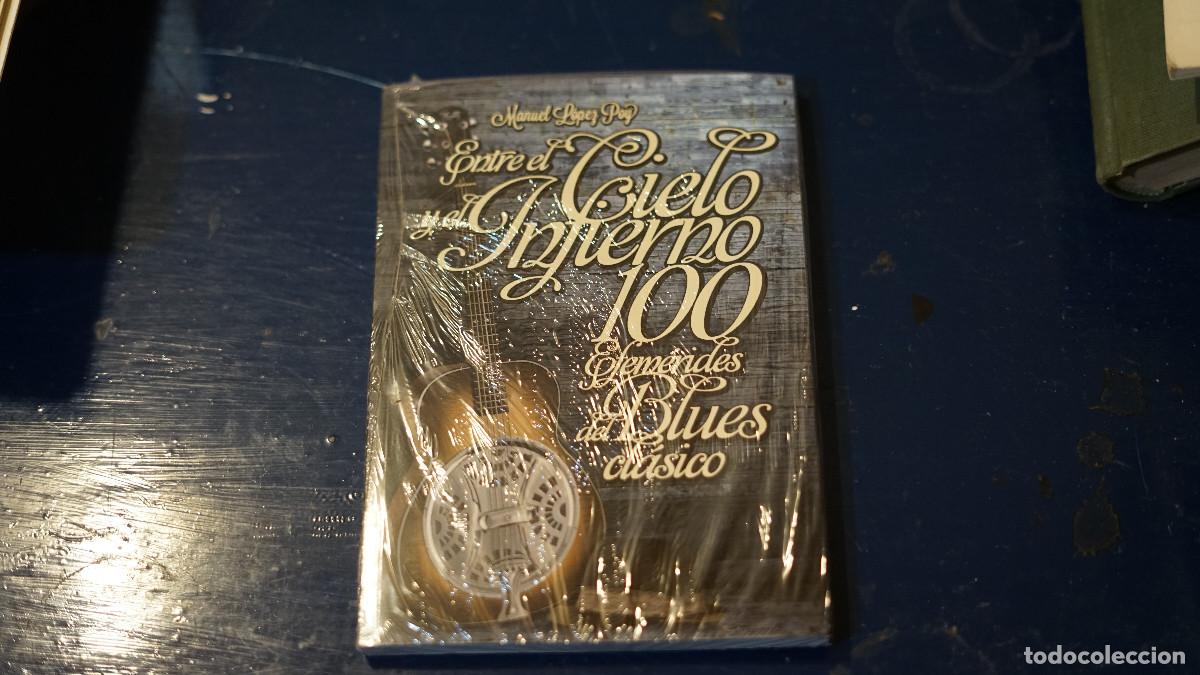 Libros de segunda mano: Manuel Lopez Pog - Entre el cielo y el infierno - 100 efem&eacute;rides del blues cl&aacute;sico