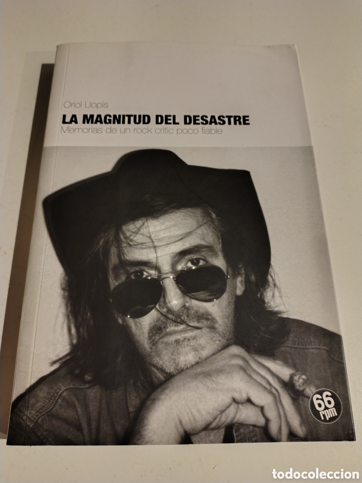 Libros de segunda mano: ORIOL LLOPIS La Magnitud del Desastre Memorias de un Rock Critic Poco Fiable ( 2012 66RPM ) 220 PGS