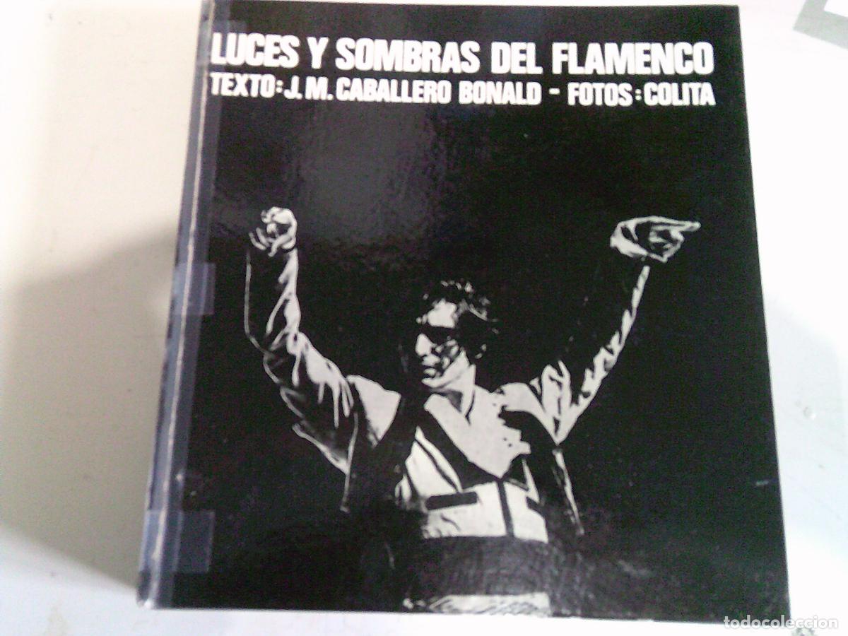 Libros de segunda mano: Luces y sombras del Flamenco Texto : J.M. Caballero Bonald-Fotos Colita Editorial Lumen