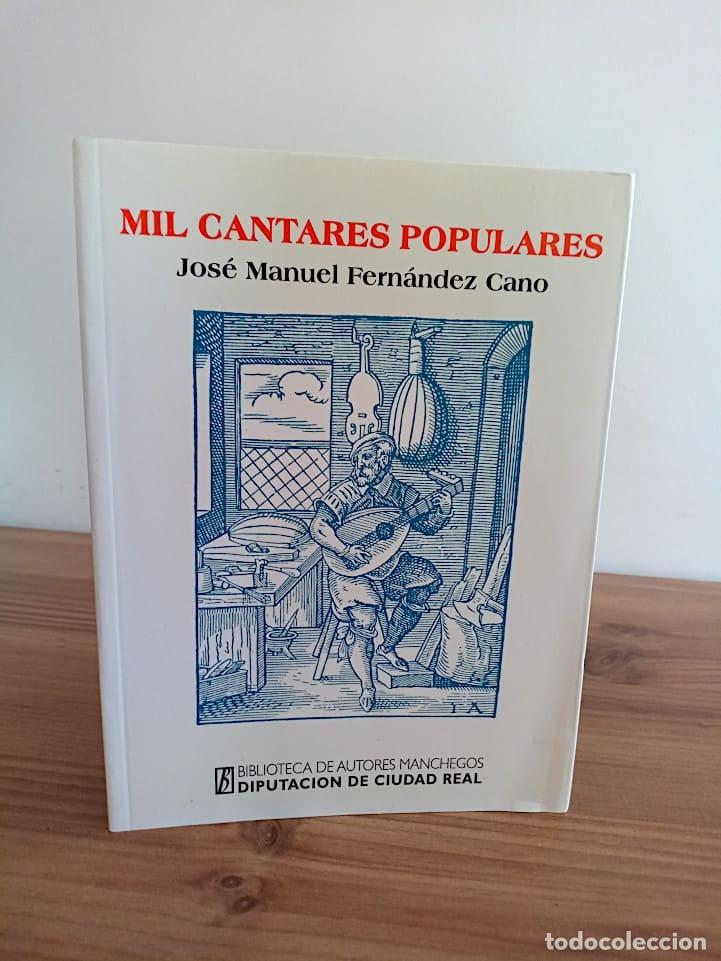 Libros de segunda mano: MIL CANTARES POPULARES. JOS&Eacute; MANUEL FERN&Aacute;NDEZ CANO. DIPUTACI&Oacute;N DE C. R. 2 &ordf; ED. 1998