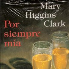 Libros de segunda mano: LIBRO POR SIEMPRE MÍA, DE MARY HIGGINS CLARK. UNA SERIE DE MUJERES DESAPARECIDAS EN EXTRAÑAS CIRCUNS. Lote 27212418