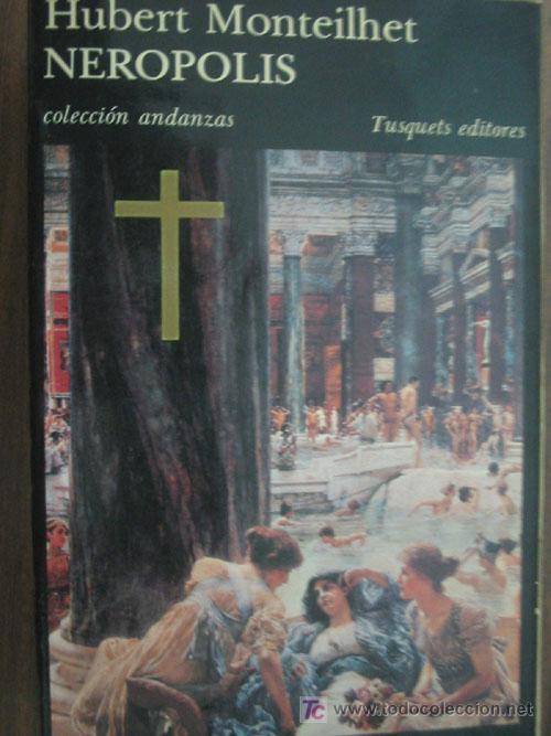 Libros de segunda mano: NEROPOLIS. MONTEILHET, Hubert. 1986. Tusquets - Foto 1