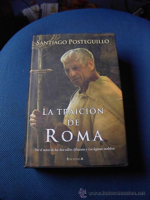 Libros de segunda mano: La traicion de Roma, Santiago Posteguillo, Ediciones B, 2009 - Foto 1