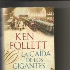Libros de segunda mano: LA CAIDA DE LOS GIGANTES DE KEN FOLLET.. Lote 28324522