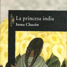 Libros de segunda mano: LA PRINCESA INDIA DE INMA CHACON