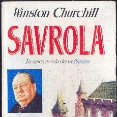 Libros de segunda mano: SAVROLA - WINSTON CHURCHILL (LA ÚNICA NOVELA ESCRITA POR CHURCHILL) 1956. Lote 365980801