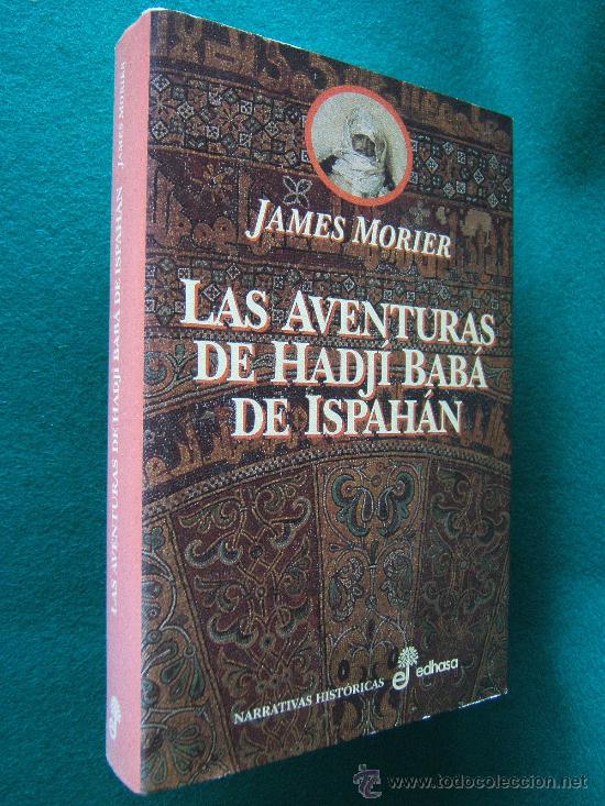 Libros de segunda mano: LAS AVENTURAS DE HADJI BABA DE ISPAHAN-JAMES MORIER-EDHASA-DIPLOMATICO-RUTAS PERSIA-1997-1&ordf; EDICION.