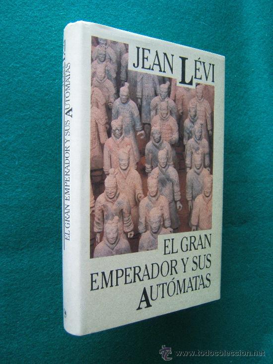 Libros de segunda mano: EL GRAN EMPERADOR Y SUS AUTOMATAS-GRABADOS GUARDAS-JEAN LEVI-EL IMPERIO CHINO DEL SIGLO III AC-1988.