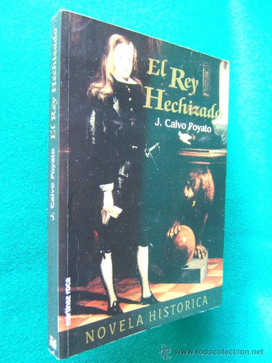 Libros de segunda mano: EL REY HECHIZADO-ESPA&Ntilde;A SIGLO XVIII-CARLOS II-EL PADRE FELIPE IV-JOSE CALVO POYATO-1995-1&ordf; EDICION.