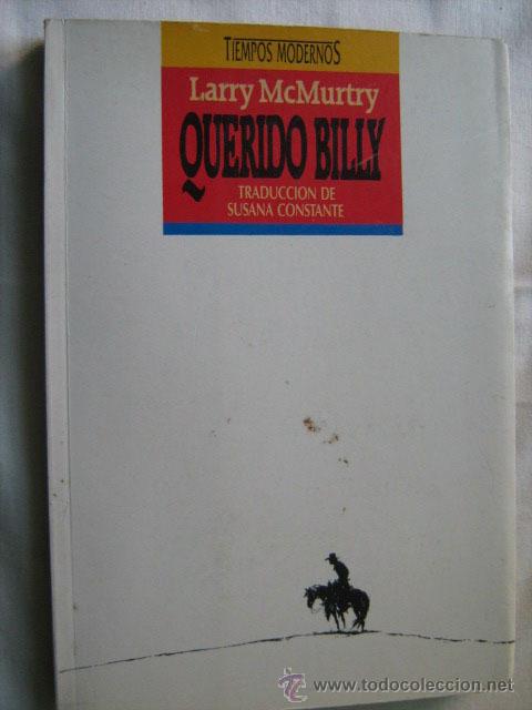 Libros de segunda mano: QUERIDO BILLY. McMURTRY, Larry. 1989. Ediciones B - Foto 1