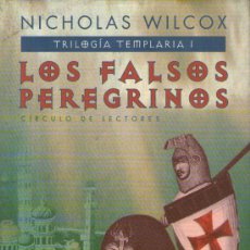 Libros de segunda mano: LOS FALSOS PEREGRINOS - DE NICHOLAS WILCOX - CIRCULO DE LECTORES - 2000 - BIEN CONSERVADO.