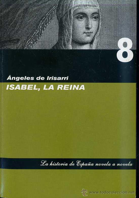 Libros de segunda mano: &Aacute;NGELES DE IRISARRI : ISABEL, LA REINA (FOLIO, 2006)