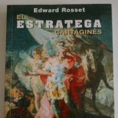 Libros de segunda mano: EL ESTRATEGA CARTAGINÉS. EDWARD ROSSET. ED. MUNDO CONOCIDO (1999) 1ª EDICIÓN. Lote 31134082
