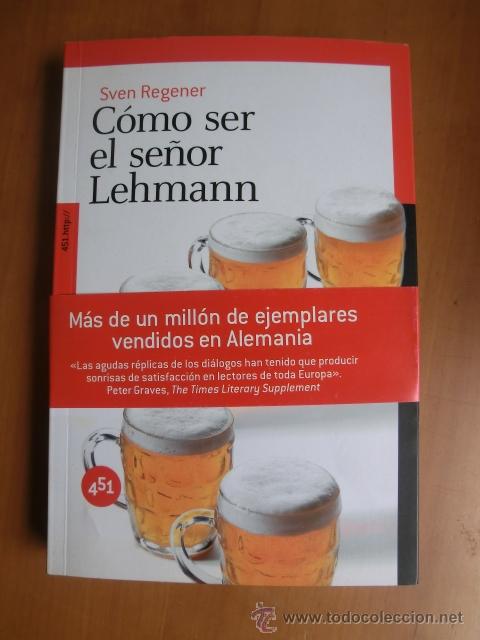 Libros de segunda mano: C&oacute;mo ser el se&ntilde;or Lehmann - Sven Regener - Foto 1