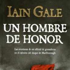 Libros de segunda mano: UN HOMBRE DE HONOR - DE IAN GALE - EDITORIAL MILITARIA DE PLANETA - 1ª EDICIÓN - MARZO 2008