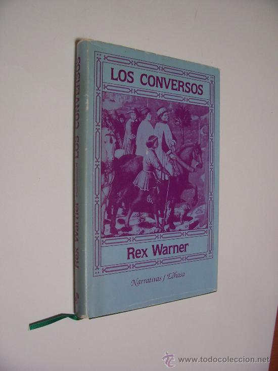 Libros de segunda mano: LOS CONVERSOS - REX WARNER - ED. EDHASA 1986 - Foto 1