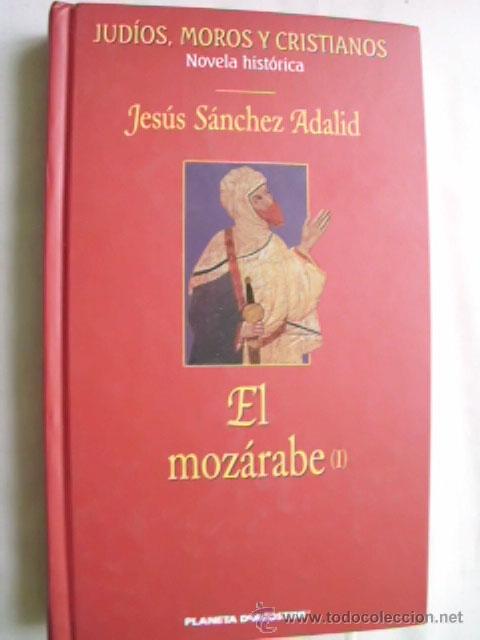 Libros de segunda mano: EL MOZ&Aacute;RABE. S&Aacute;NCHEZ ADALID, Jes&uacute;s. 2003 - Foto 1
