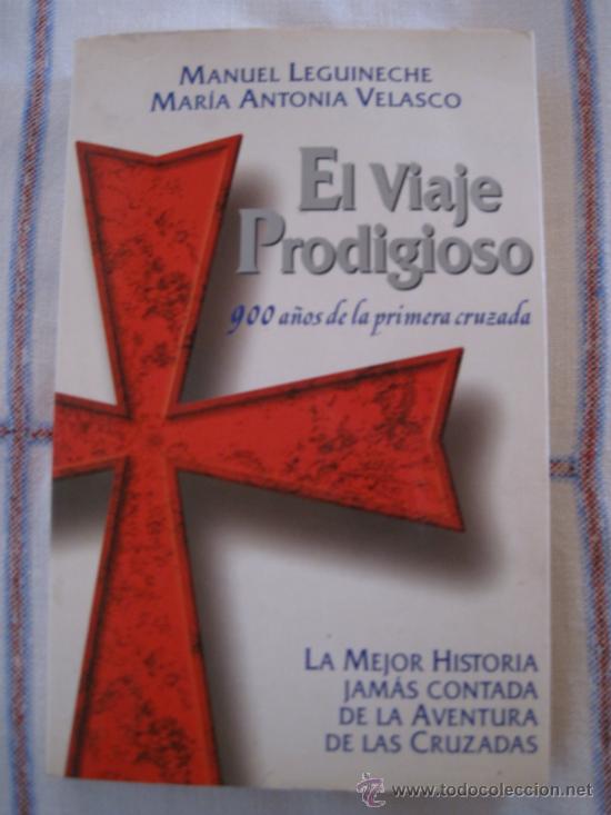 Libros de segunda mano: EL VIAJE PRODIGIOSO - 900 A&Ntilde;OS DE LA PRIMERA CRUZADA.