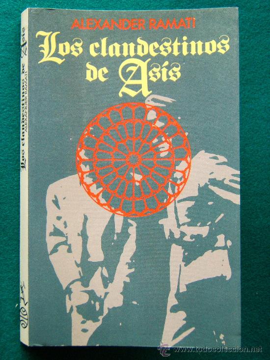 Libros de segunda mano: LOS CLANDESTINOS DE ASIS-LA OCUPACION NAZI-JUDIOS-II GUERRA MUNDIAL-ALEXANDER RAMATI-1985-1&ordf;EDICION.