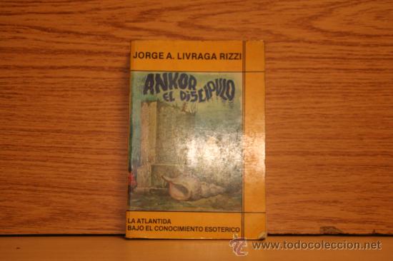 Libros de segunda mano: ANKOR EL DISC&Iacute;PULO. JORGE A. LIVRAGA - Foto 1