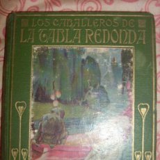 Libros de segunda mano: LOS CABALEROS DE LA TABLA REDONDA - ARALUCE - 1912 - ESPAÑA - RARO!. Lote 36067752