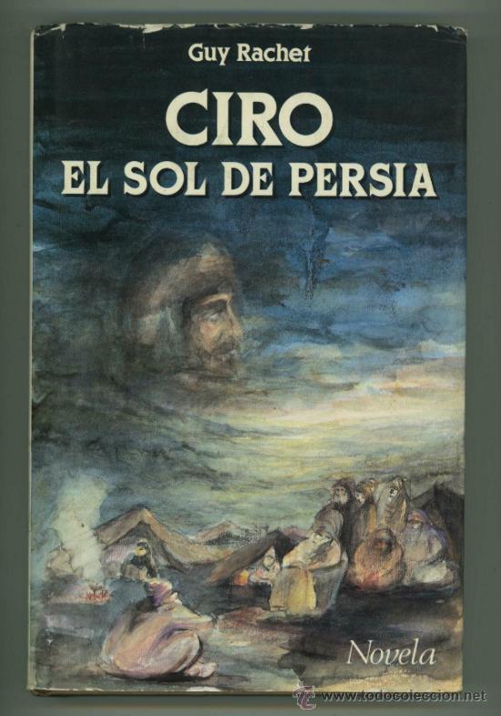 Libros de segunda mano: CIRO EL SOL DE PERSIA - GUY RACHET. - Foto 1