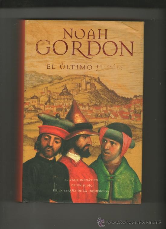 Libri di seconda mano: NOAH GORDON.EL &Uacute;LTIMO JUD&Iacute;O. NOVELA HIST&Oacute;RICA.1999.TAPA DURA.EDICIONES B