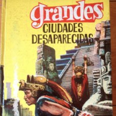 Libros de segunda mano: GRANDES CIUDADES DESAPARECIDAS - 1966 - ILUSTRA E. CAMPILLO - ED. FERMA. Lote 38584532