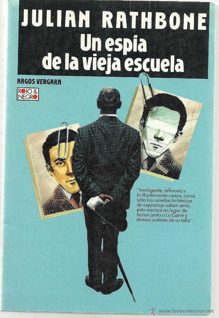 Libri di seconda mano: UN ESPIA DE LA VIEJA ESCUELA. - J.RATHBONE, ARGOS VERGARA 1983