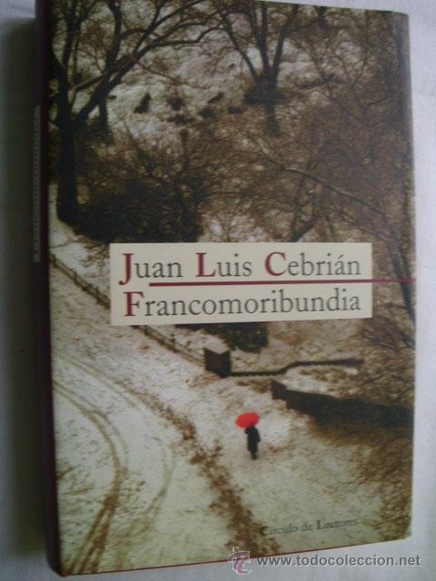 Libros de segunda mano: FRANCOMORIBUNDA. CEBRI&Aacute;N, Juan Luis. 2004 - Foto 1
