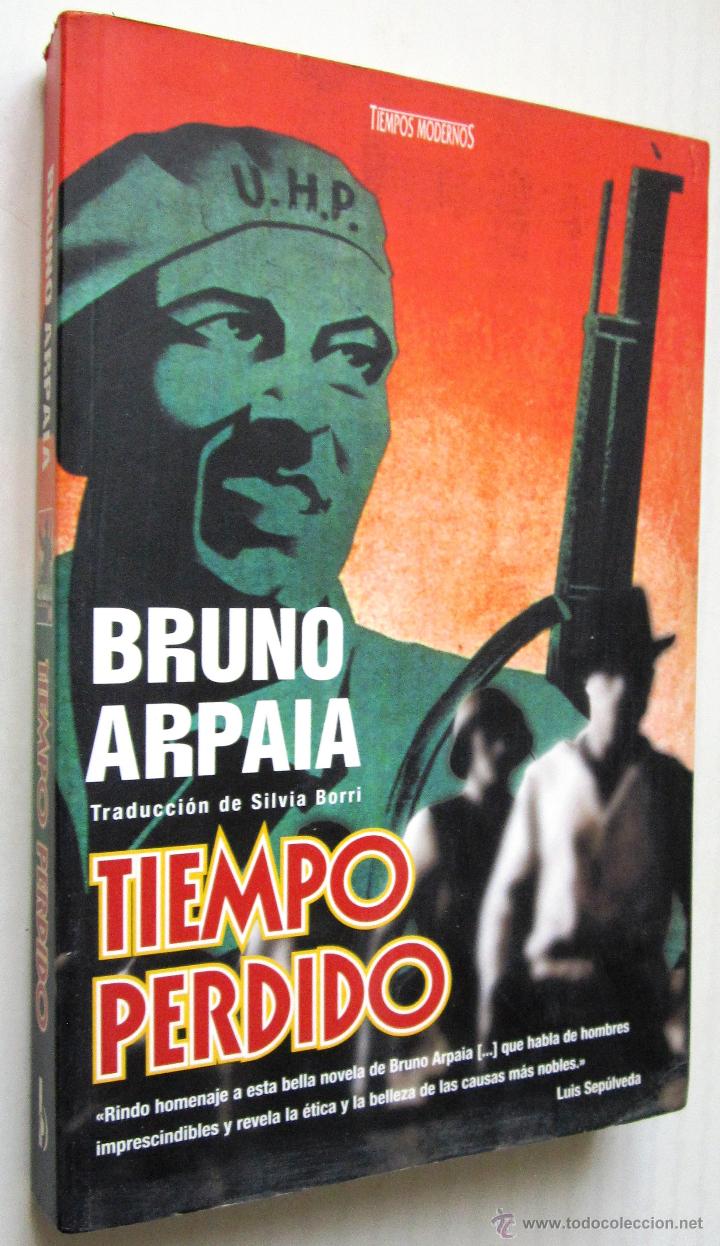 Libros de segunda mano: BRUNO ARPAIA: TIEMPO PERDIDO. - Foto 1