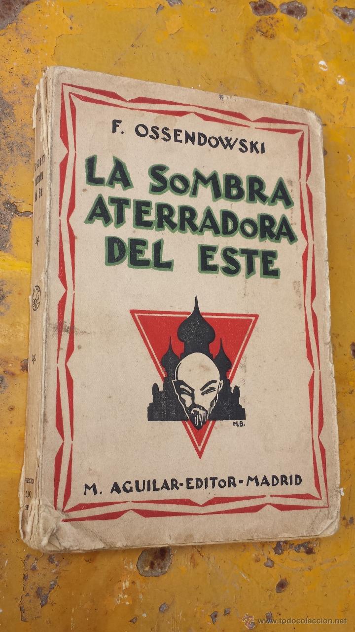 Libros de segunda mano: 1930.- LA SOMBRA ATERRADORA DEL ESTE. OSSENDOWSKI - Foto 1