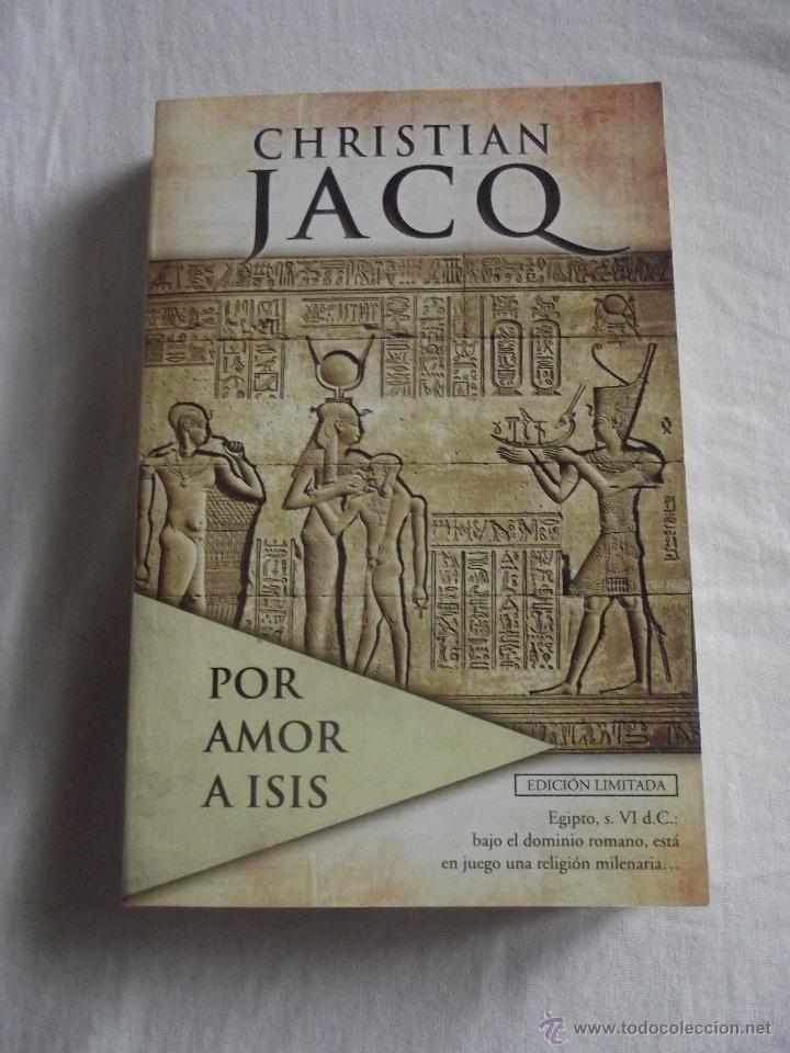 Libros de segunda mano: POR AMOR A ISIS  DE CHRISTIAN JACO