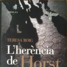 Libros de segunda mano: L'HERENCIA DE HORST. TERESA ROIG. BARCELONA. NOVELA NEGRA-HISTORICA. Lote 43214518