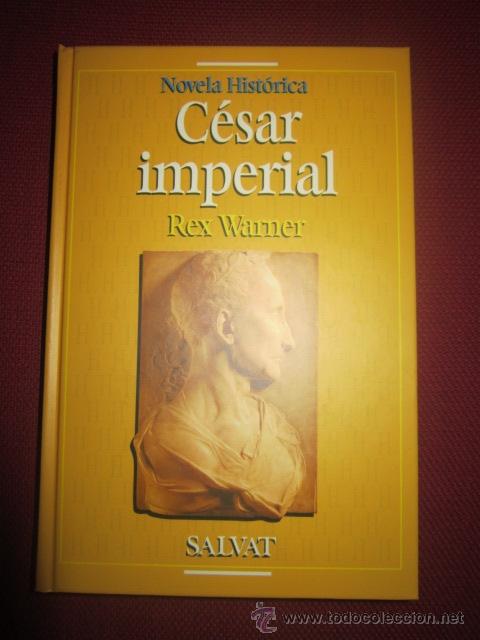 Libros de segunda mano: C&eacute;sar imperial. Rex Warner. Salvat. - Foto 1