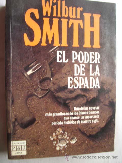 Libros de segunda mano: EL PODER DE LA ESPADA. SMITH, Wilbur. 655 p&aacute;g - Foto 1