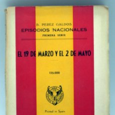 Libros de segunda mano: EL 19 DE MARZO Y EL 2 MAYO EPISODIOS NACIONALES BENITO PÉREZ GALDÓS PRIMERA SERIE ED HERNANDO 1961. Lote 44357029