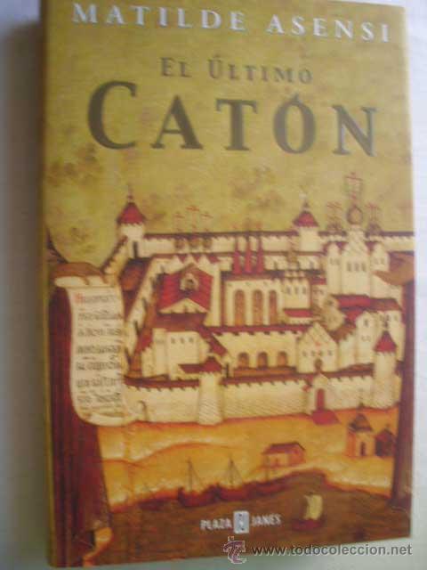 Libros de segunda mano: EL &Uacute;LTIMO CAT&Oacute;N. ASENSI, Matilde. 2001 - Foto 1
